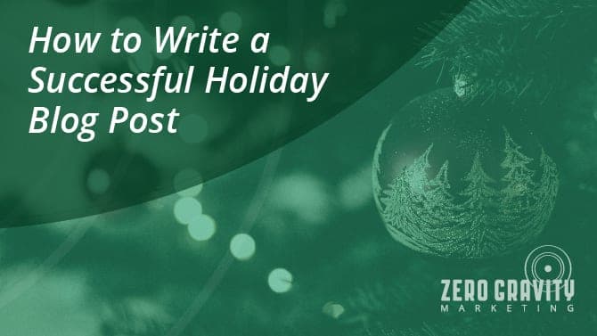 How to Write a Successful Holiday Blog Post (That Actually Connects)